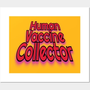 Human Vaccine Collector Posters and Art